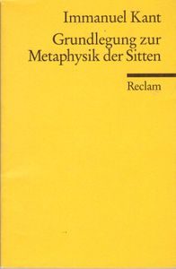 Grundlegung zur Metaphysik der Sitten