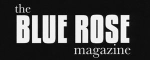The Blue Rose Magazine
