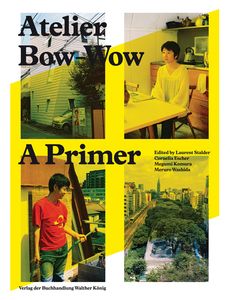 Atelier Bow-Wow: a primer