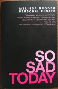 So Sad Today: Personal Essays