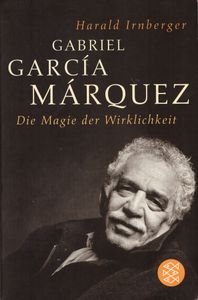 Gabriel García Márquez - Die Magie der Wirklichkeit