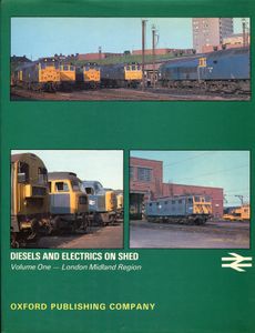 Diesels and Electrics on Shed - Volume One - London Midland Region
