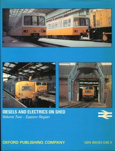 Diesels and Electrics on Shed - Volume Two - Eastern Region
