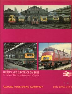 Diesels and Electrics on Shed - Volume Three - Western Region