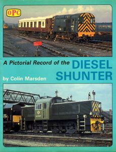 A Pictorial Record of the Diesel Shunter