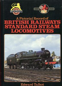 A Pictorial Record of British Railways Standard Steam Locomotives