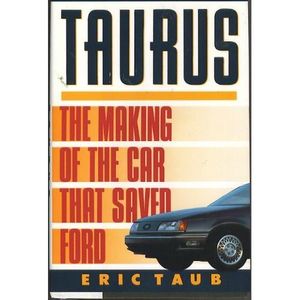 Taurus: The Making of the Car that Saved Ford