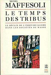 Le temps des tribus  -  Le déclin de l'individalisme dans les sociétés de masse