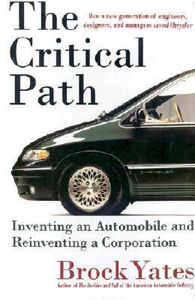 The Critical Path: Inventing an Automobile and Reinventing a Corporation