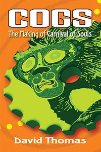 Cogs: The Making of Carnival of Souls