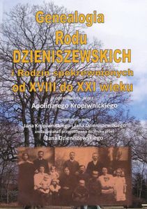 Genealogia Rodu Dzieniszewskich i Rodzin Spokrewnionych od XVIII do XXI Wieku