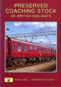 Preserved Coaching Stock of British Railways. Part One - BR Design Stock