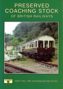 Preserved Coaching Stock of British Railways. Part Two - Pre-Nationalisation Stock