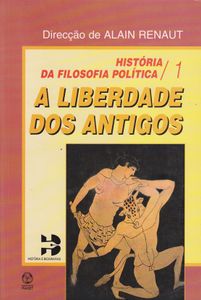 História Da Filosofia Política 1 / A Liberdade Dos Antigos