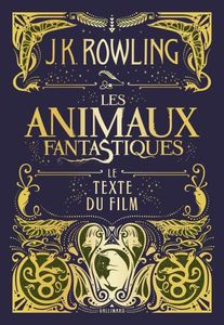 Les Animaux Fantastiques - Le Texte du Film