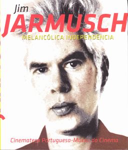 Jim Jarmusch: Melancólica Independência