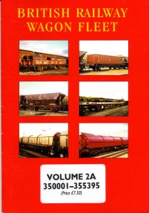 British Railway Wagon Fleet. Volume 2A: 350001-355395