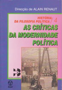 História Da Filosofia Política 4 / As Críticas Da Modernidade Política