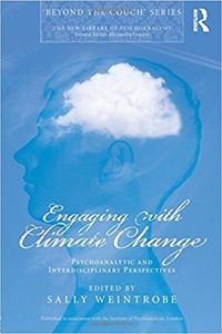 Engaging with Climate Change: Psychoanalytic and Interdisciplinary Perspectives