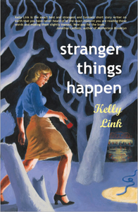 Stranger Things Happen: Stories
