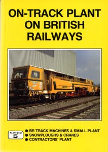 On-Track Plant on British Railways. Fourth Edition