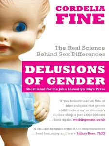 Delusions Of Gender: The Real Science Behind Sex Differences