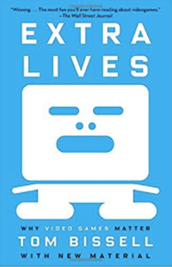 Extra Lives: Why Video Games Matter