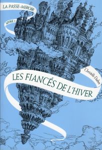 La Passe-Miroir - Livre 1 : Les Fiancés de l'Hiver