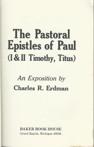 The Pastoral Epistles of Paul (I & II Timothy, Titus)