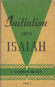 Initiation Into Isaiah (Part 2 — Chapter 36 - 66)