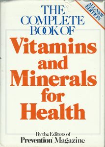 The Complete Book of Vitamins and Minerals for Health