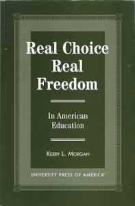 Real Choice Real Freedom in American Education