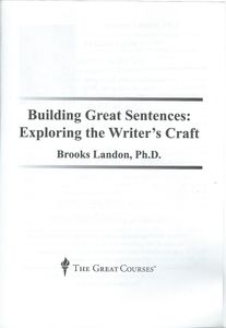 Building Great Sentences: Exploring the Writer's Craft
