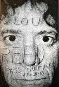 Lou Reed. Pass Thru Fire - Alle Songs