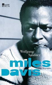 Miles Davis. Eine Biographie