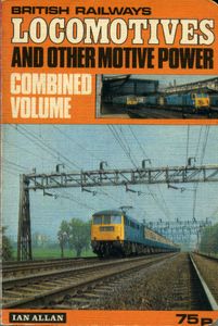 British Railways Locomotives and other Motive Power. Combined Volume (1972)