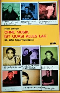 Ohne Musik ist quasi alles lau - 33 1/3 Jahre Kölner Musikszene