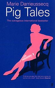 Pig Tales: A Novel of Lust and Transformation