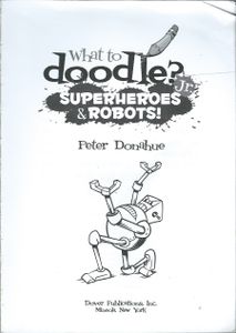 What To Doodle? Jr. - Superheroes & Robots!