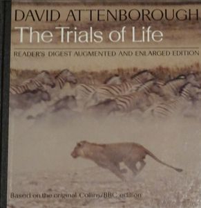 The Trials of Life (Reader's Digest Augmented and Enlarged Edition)