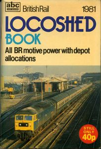 British Rail Locoshed Book. 1981 Edition