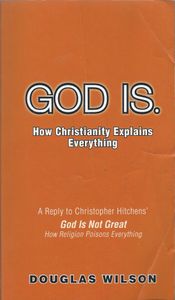 God Is. How Christianity Explains Everything