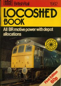 British Rail Locoshed Book. 1982 Edition