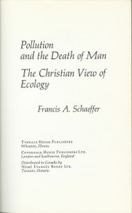 Pollution and the Death of Man: The Christian View of Ecology