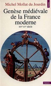 Genèse de la France moderne  -  XIVeme - XVeme