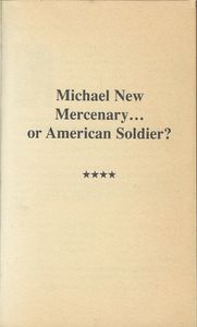 Michael New: Mercenary...or American Soldier?