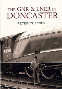 The GNR & LNER in Doncaster