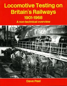 Locomotive Testing on Britain's Railways 1901-1968; A non-technical overview