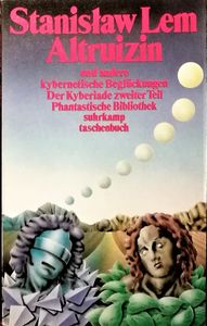 Altruizin und andere kybernetische Beglückungen. Der Kyberiade zweiter Teil