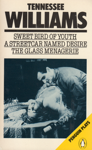 Sweet Bird Of Youth / A Streetcar Named Desire / The Glass Menagerie